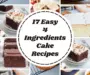 17 Easy Cake Recipes 4 Ingredients You Need to Try