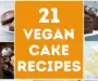 21 Vegan Cake Recipes You Need to Try