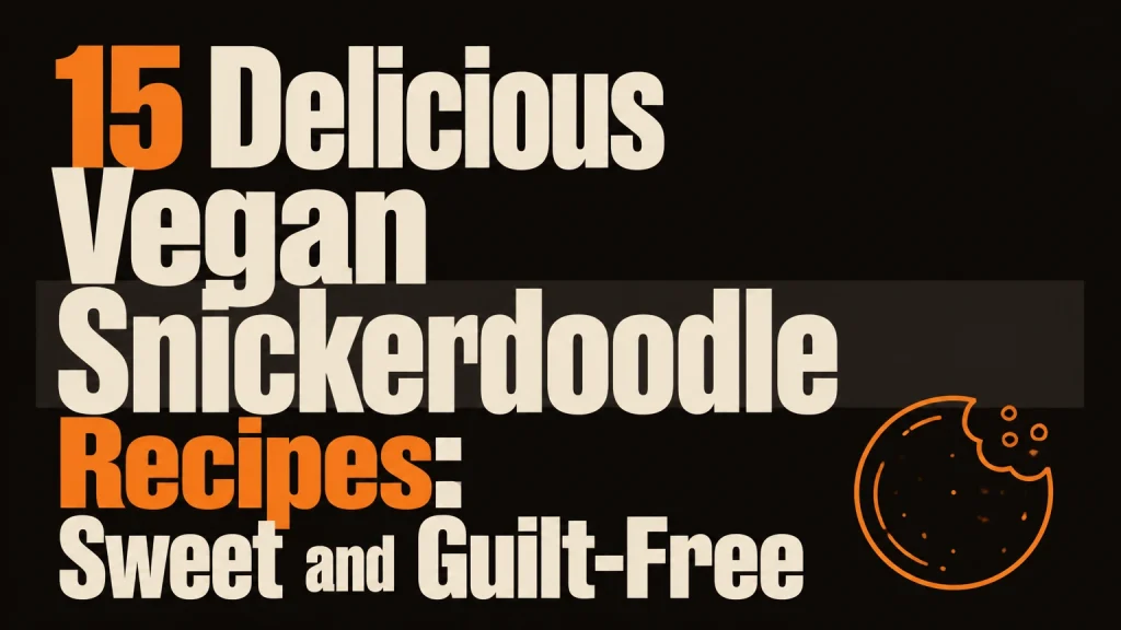 delicious vegan snickerdoodle recipes