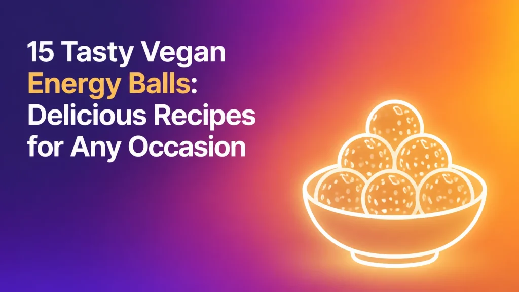 15 tasty vegan energy balls