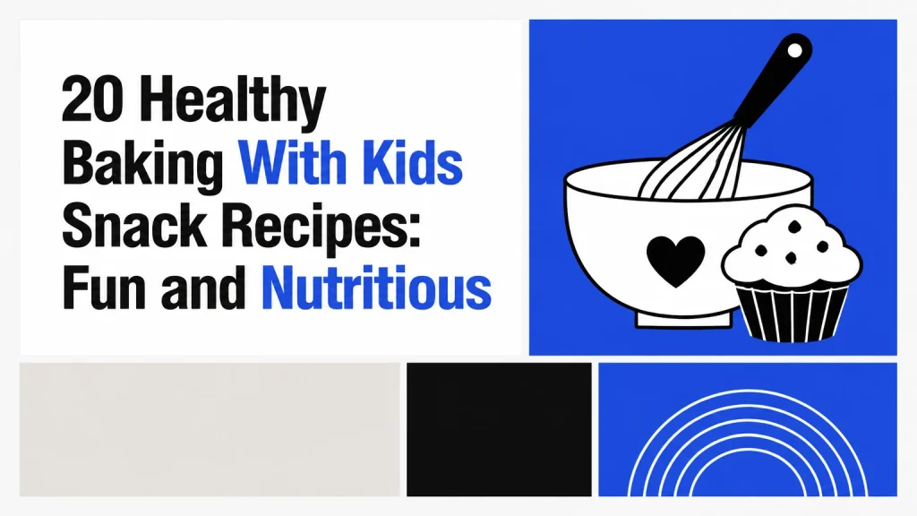 healthy baking with kids snack recipes