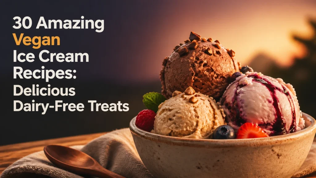 30 amazing vegan ice cream recipes