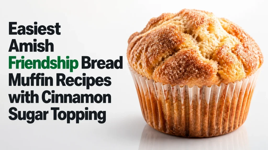 amish friendship bread muffins recipes