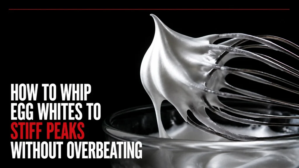 how to whip egg whites to stiff peaks